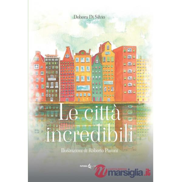 Città incredibili (Le)