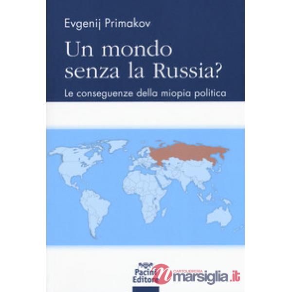 Un mondo senza la Russia? Le conseguenze della miopia politica