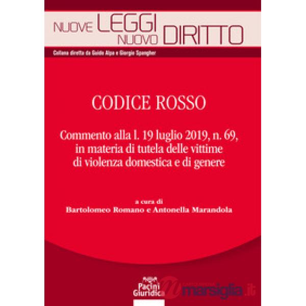 Codice rosso. Commento alla l. 19 luglio 2019 n. 69, in materia di tutela delle vittime di violenza domestica e di genere