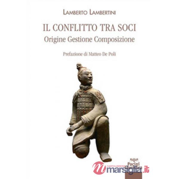 Il conflitto tra soci. Origine, gestione, composizione