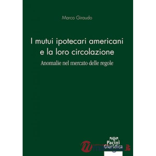 Mutui ipotecari americani e la loro circolazione. Anomalie nel mercato delle regole