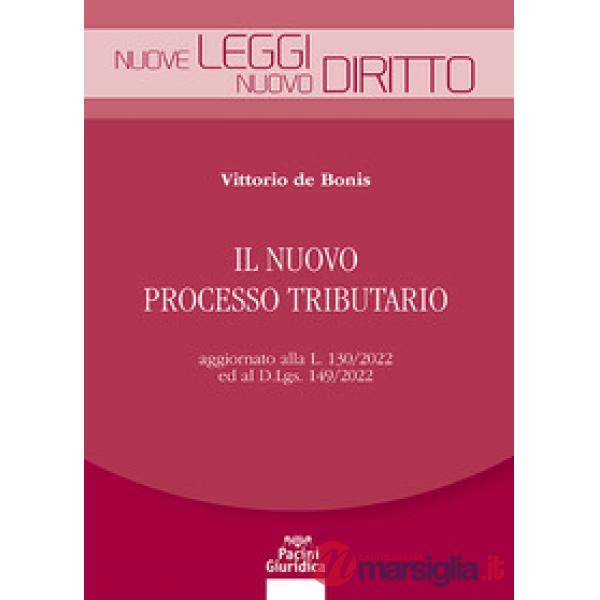Il nuovo processo tributario. Aggiornato alla L. 130/2022 ed al D.Lgs. 149/2022