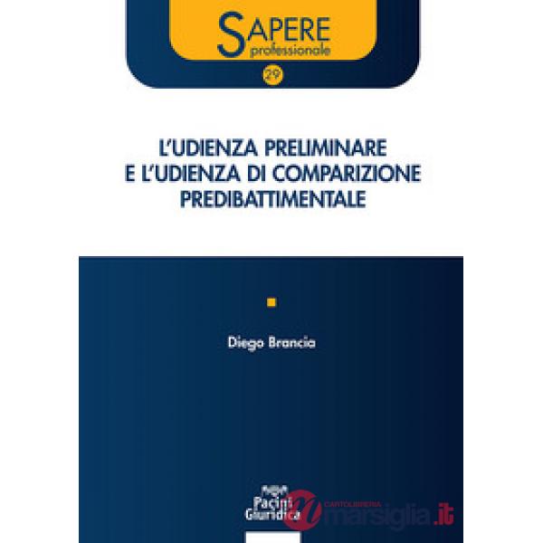 L'udienza preliminare e l'udienza di comparizione predibattimentale