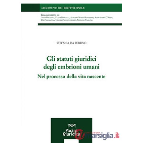 Gli statuti giuridici degli embrioni umani. Nel processo della vita nascente