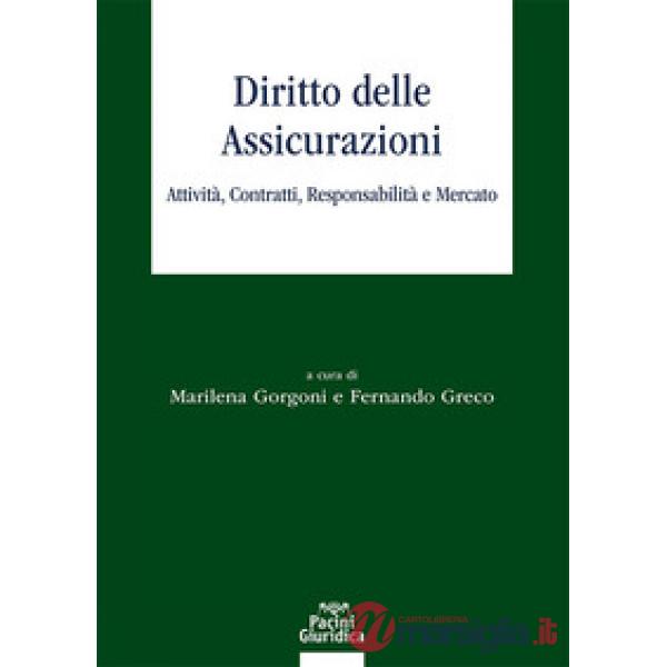 Diritto delle assicurazioni. Attività, contratti, responsabilità e mercato