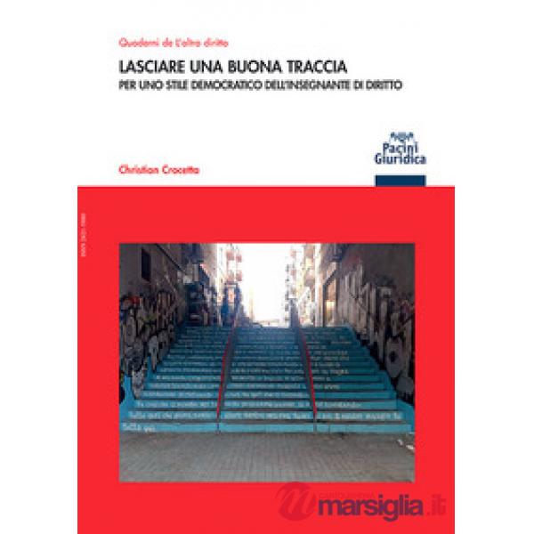 Lasciare una buona traccia. Per uno stile democratico dell'insegnante di diritto