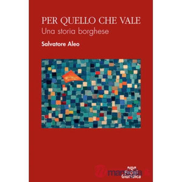 Per quello che vale. Una storia borghese