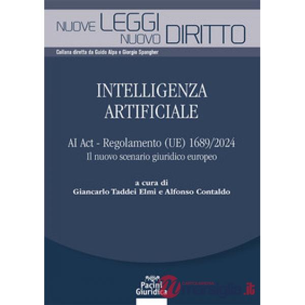 Intelligenza artificiale. AI Act - Regolamento (UE) 1689/2024. Il nuovo scenario giuridico europeo