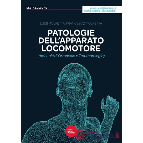 Patologie dell'apparato locomotore (manuale di ortopedia e traumatologia)