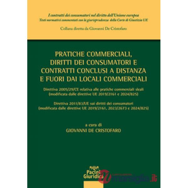Pratiche commerciali, diritti dei consumatori e contratti conclusi a distanza e fuori dai locali commerciali. Direttiva 2005/29/