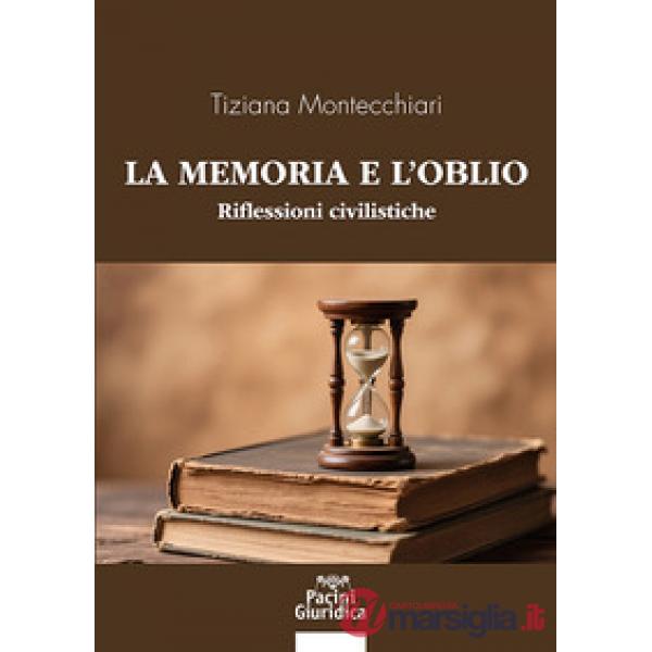 La memoria e l'oblio. Riflessioni civilistiche