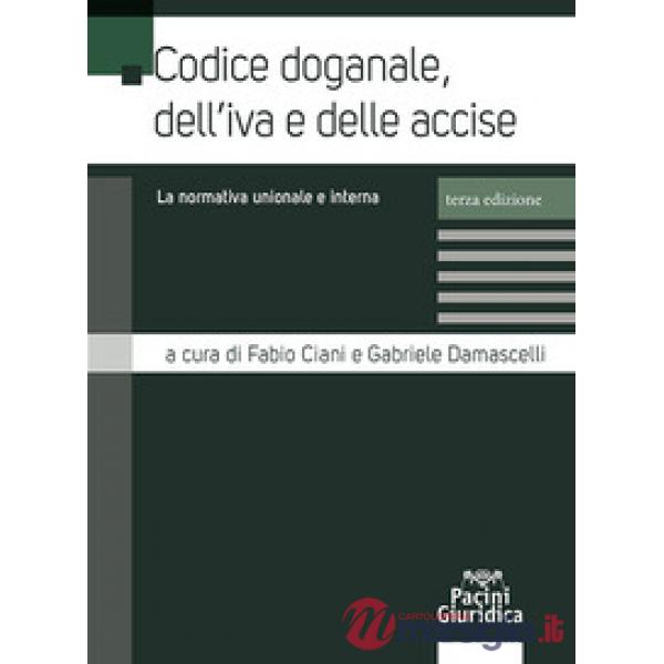 Codice doganale, dell'IVA e delle accise. La normativa comunitaria e nazionale