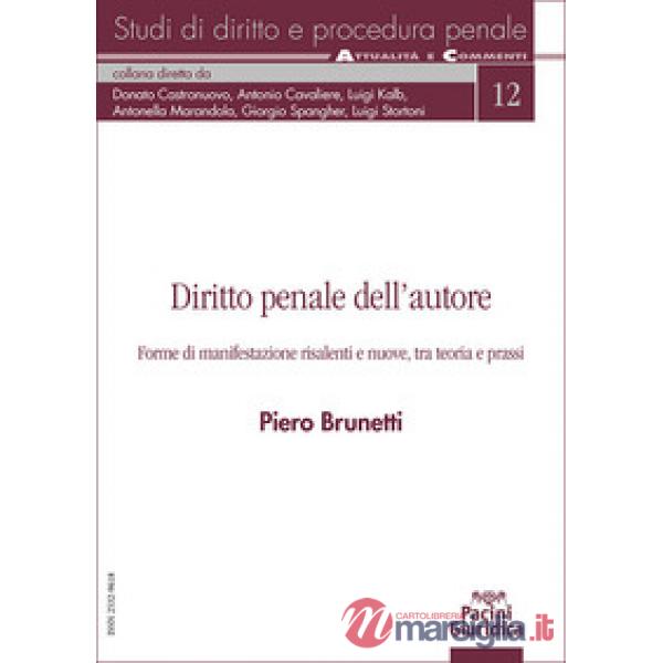 Diritto penale dell'autore. Forme di manifestazione risalenti e nuove, tra teoria e prassi