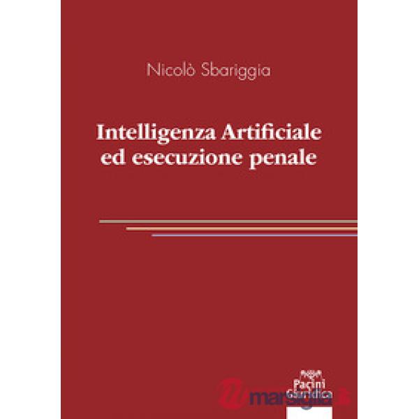 Intelligenza artificiale ed esecuzione penale