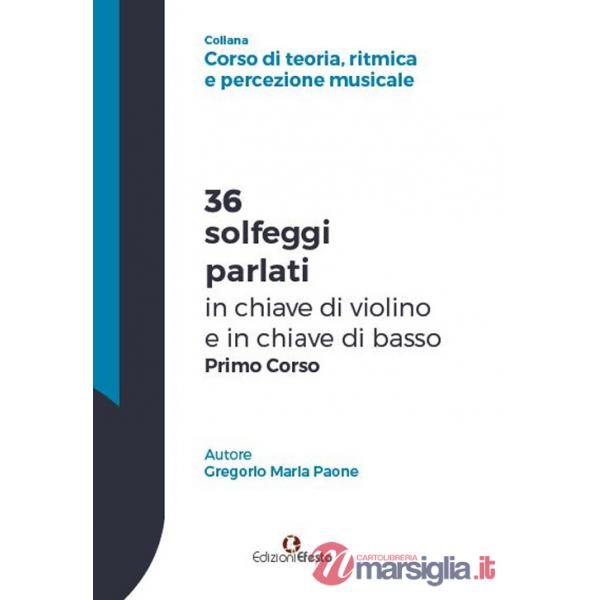 36 solfeggi parlati in chiave di violino e in chiave di basso primo corso