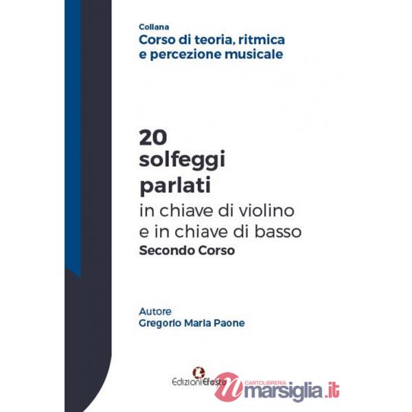 20 solfeggi parlati in chiave di violino e in chiave di basso secondo corso