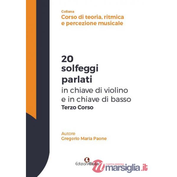 20 solfeggi parlati in chiave di violino e in chiave di basso terzo corso