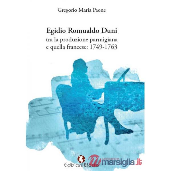 Egidio Romualdo Duni tra la produzione parmigiana e quella francese: 1749-1763