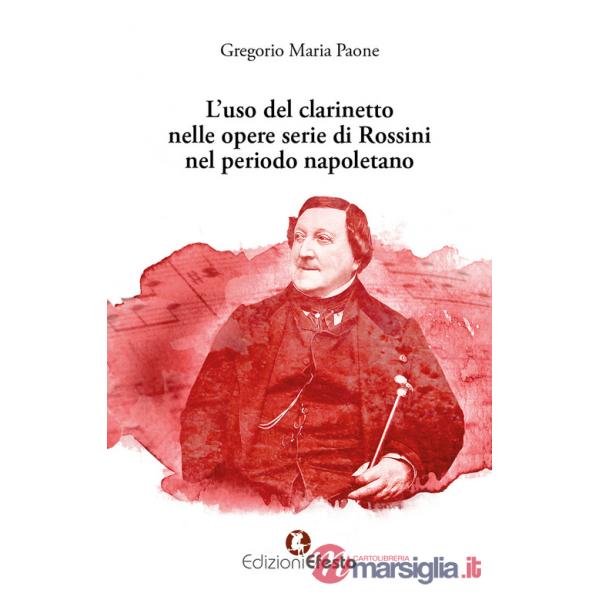 Uso del clarinetto nelle opere serie di Rossini nel periodo napoletano (L')