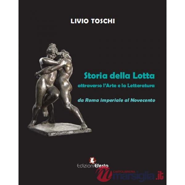 Storia della lotta attraverso l'arte e la letteratura da Roma imperiale al Novecento