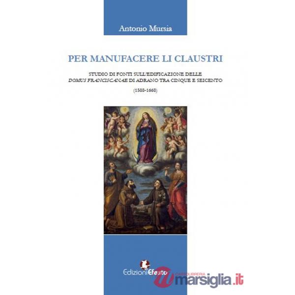 Per manufacere li claustri. Studio di fonti sulla fondazione delle domus franciscanae di Adrano tra Cinque e Seicento
