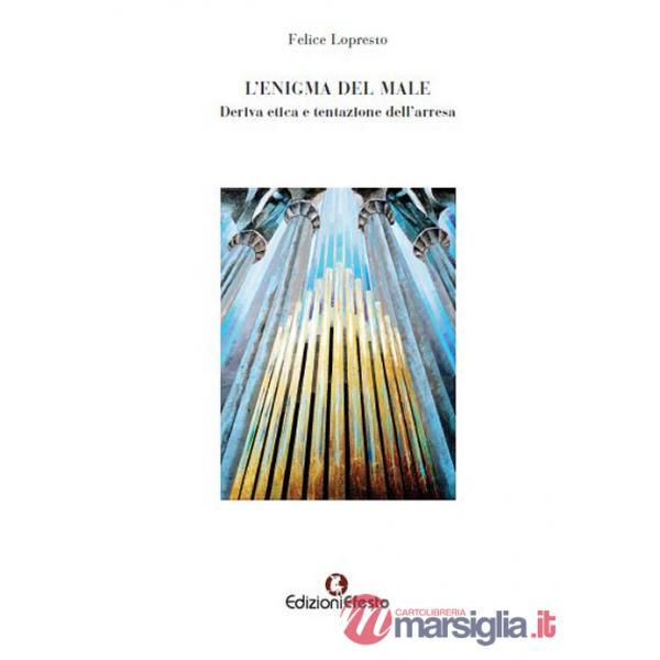 Enigma del male. Deriva etica e tentazione dell'arresa (L')