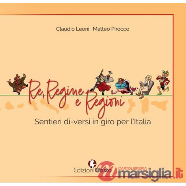 Re, regine e regioni. Sentieri di-versi in giro per l'Italia