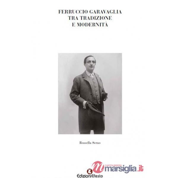 Ferruccio Garavaglia tra tradizione e modernità