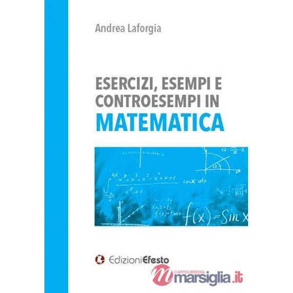 Esercizi, esempi e controesempi in matematica