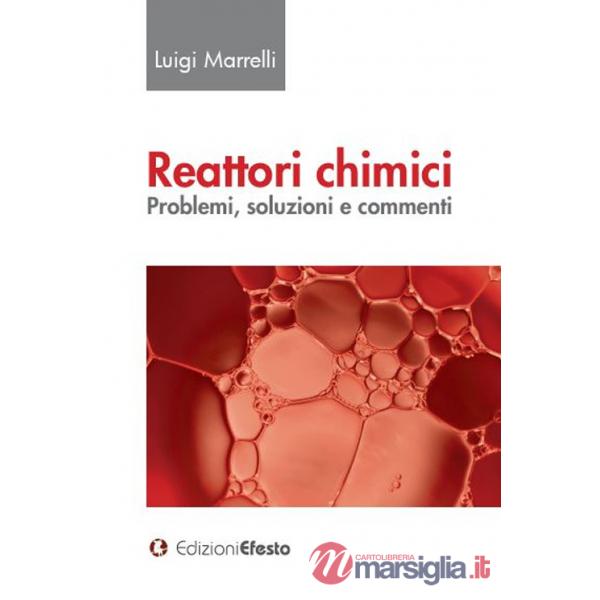 Reattori chimici. Problemi, soluzioni e commenti