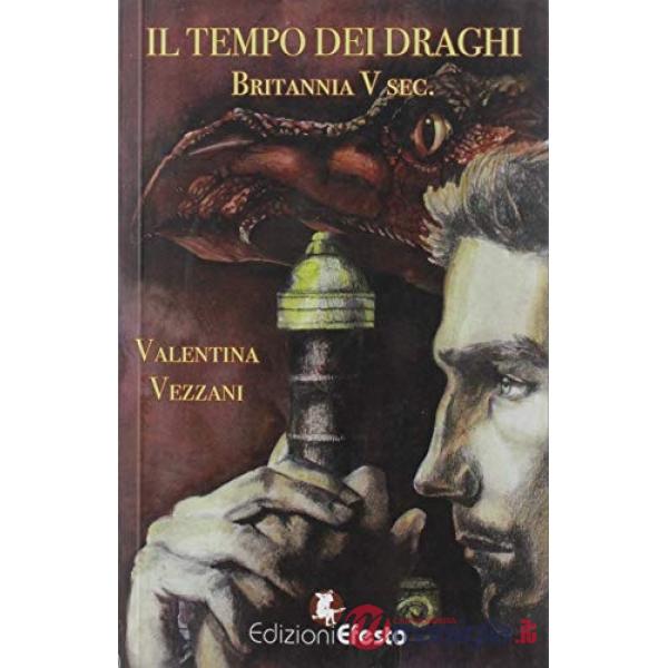 Tempo dei draghi. Britannia V sec. (Il)