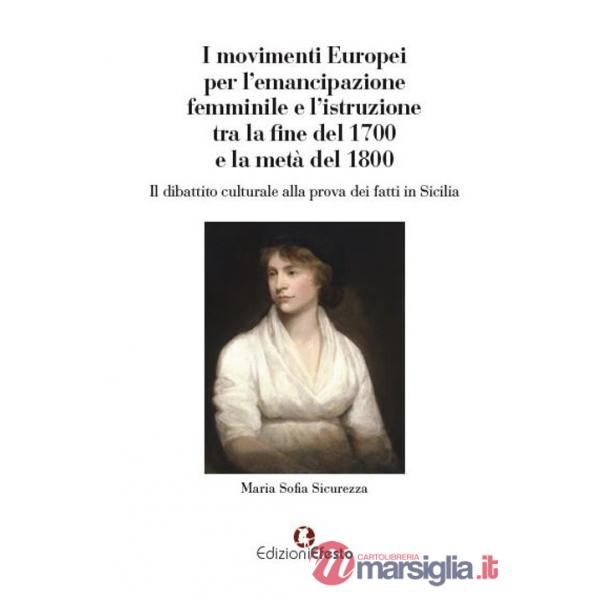 Movimenti europei per l'emancipazione femminile e l'istruzione tra la fine del 1700 e la metà del 1800. Il dibattito culturale a