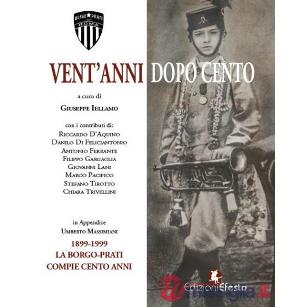 Vent'anni dopo cento. La Borgo-Prati. Ediz. illustrata