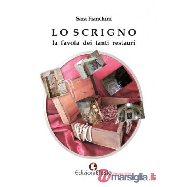 Scrigno. La favola dei tanti restauri (Lo)
