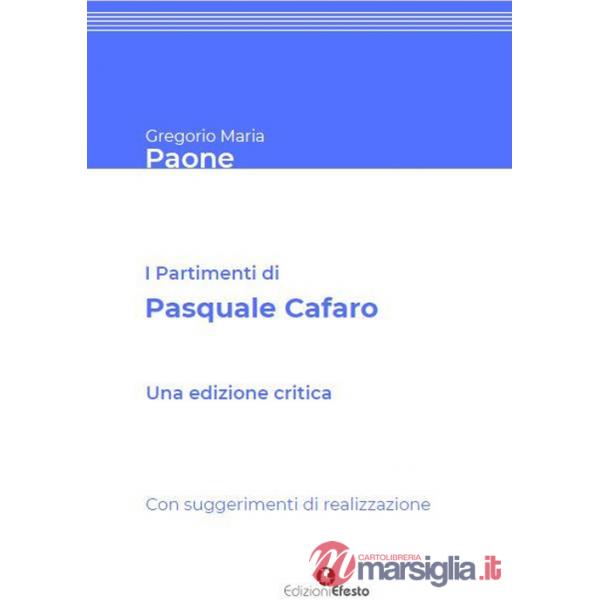 Partimenti di Pasquale Cafaro. Con suggerimenti di realizzazione.. Ediz. critica (I)
