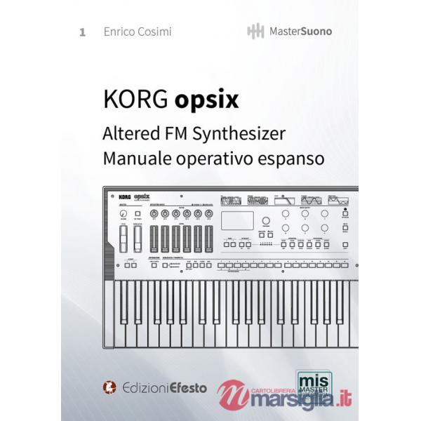 KORG opsix Altered FM Synthesizer. Manuale operativo espanso