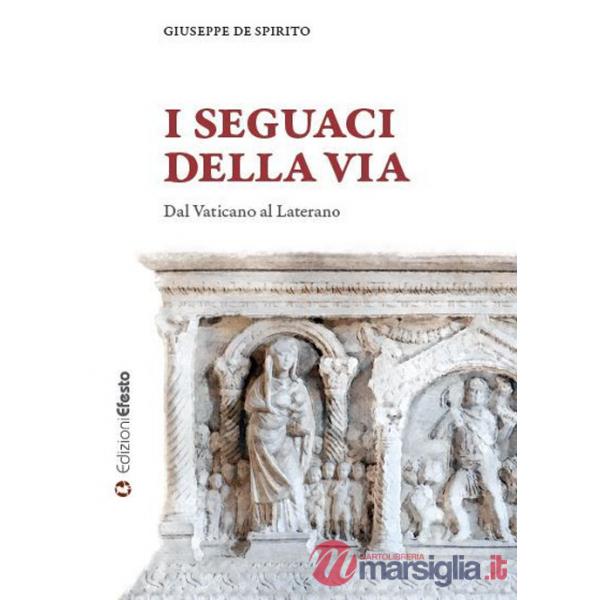 Seguaci della via. Dal Vaticano al Laterano (I)