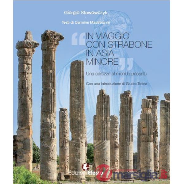 In viaggio con Strabone in Asia Minore. Ediz. illustrata
