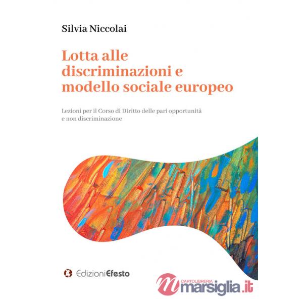 Lotta alle discriminazioni e modello sociale europeo. Lezioni per il Corso di Diritto delle pari opportunità e non discriminazio
