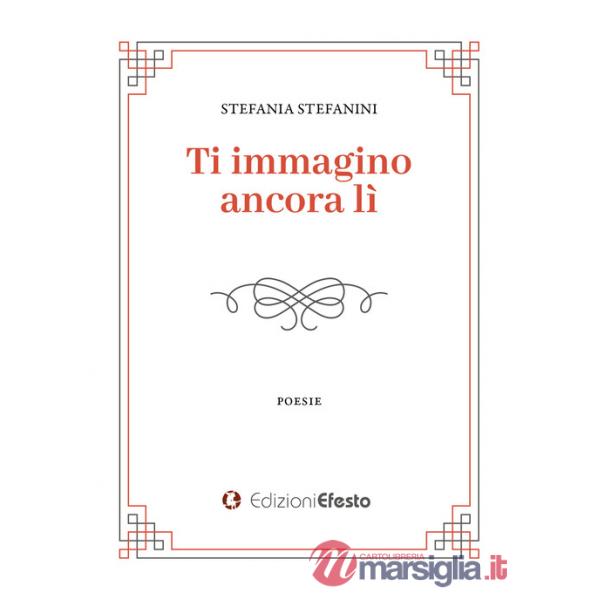 Ti immagino ancora li