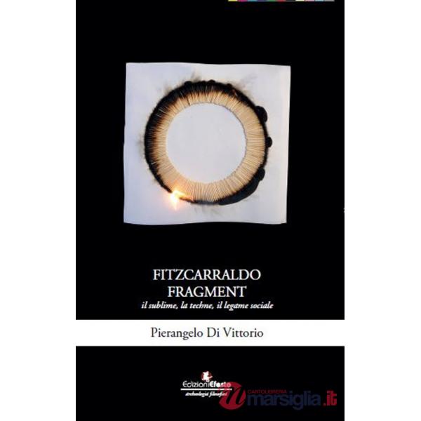 Fitzcarraldo fragment. Il sublime, la techne, il legame sociale