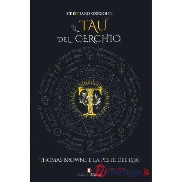 Tau del cerchio. Thomas Browne e la peste del 1630 (Il)