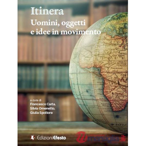 Itinera. Uomini, oggetti e idee in movimento
