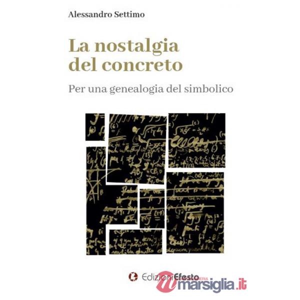 Nostalgia del concreto. Per una genealogia del simbolico (La)
