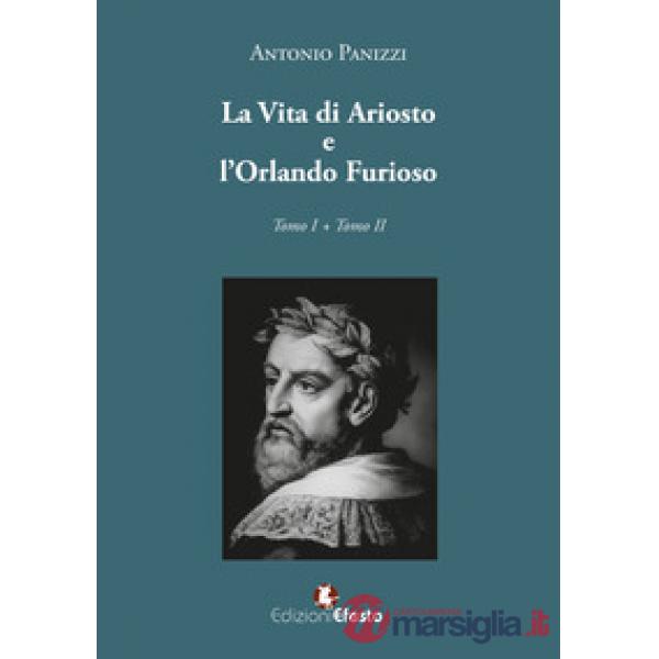 Vita di Ariosto e l'Orlando furioso (La)