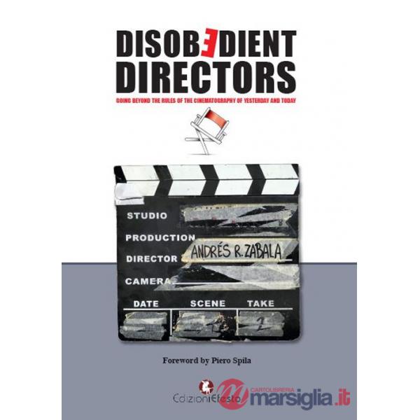 Disobedient directors. Going beyond the rules of the cinematography of yesterday and today