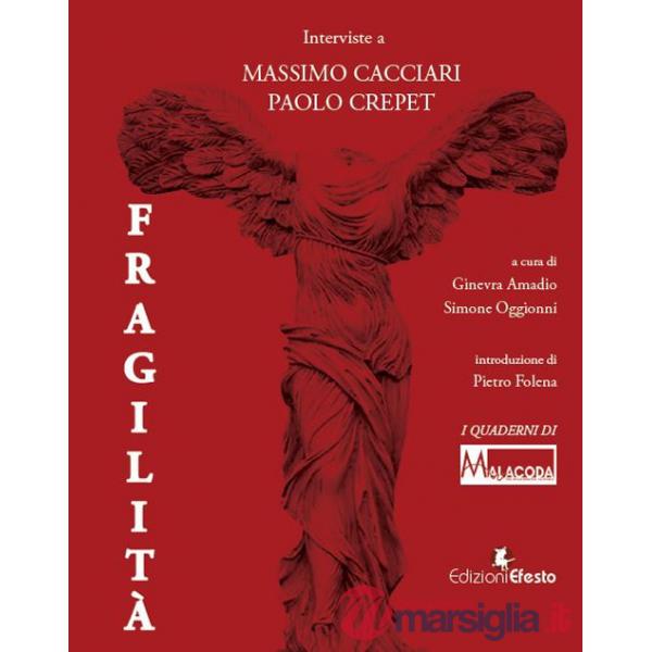 Fragilità. Interviste a Massimo Cacciari, Paolo Crepet