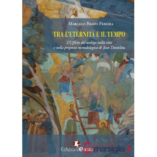 Tra l'eternità e il tempo. L'ufficio del teologo nella vita e nella proposta metodologica di Jean Daniélou