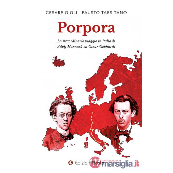 Porpora. Lo straordinario viaggio in Italia di Adolf Harnack ed Oscar Gebhardt