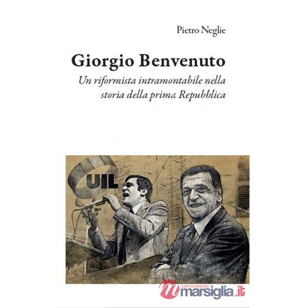 Giorgio Benvenuto. Un riformista intramontabile nella storia della prima Repubblica